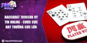 Baccarat 789club uy tín online